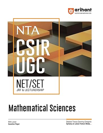 Study Guide for NTA CSIR UGC NET/SET (JRF & Lectureship) Mathematical Sciences Detailed theory covering complete syllabus & latest pattern MCQs with latest question paper